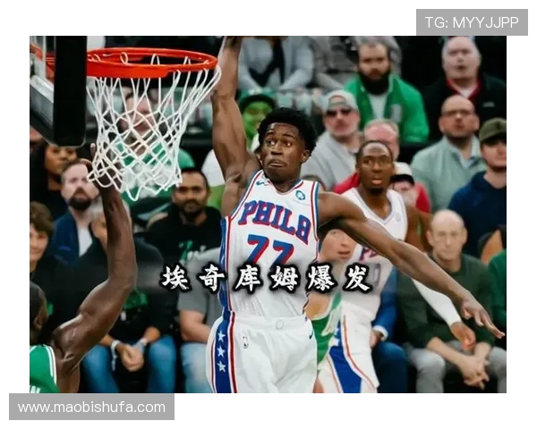 埃奇库姆砍34分闪耀登场迈卡威准四双首秀更显全能风采